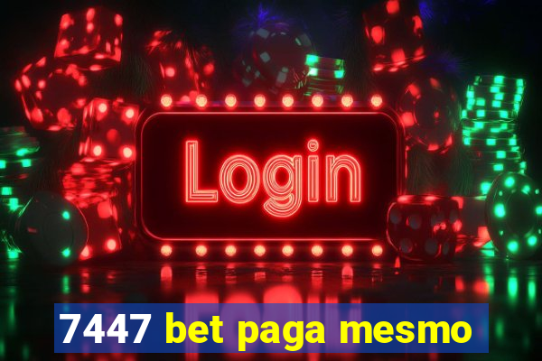 7447 bet paga mesmo